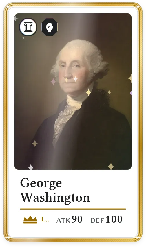 George Washington, Legendary, ATK 90, DEF 100