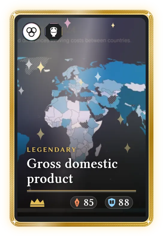 Gross domestic product, Legendary, ATK 85, DEF 88