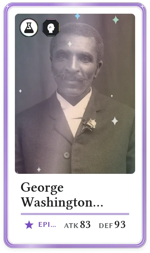 George Washington Carver, Epic, ATK 83, DEF 93