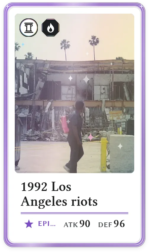 1992 Los Angeles riots, Epic, ATK 90, DEF 96