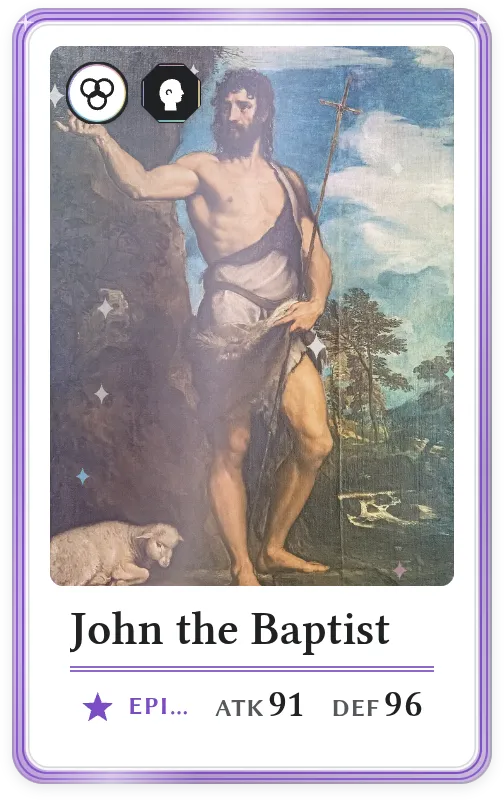 John the Baptist, Epic, ATK 91, DEF 96