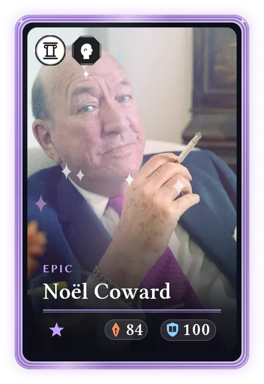 Noël Coward, Epic, ATK 84, DEF 100