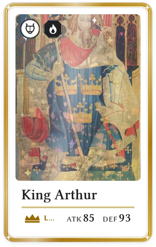 King Arthur, Legendary, ATK 85, DEF 93