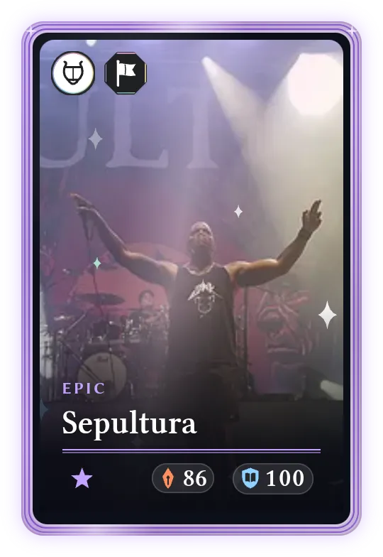 Sepultura, Epic, ATK 86, DEF 100