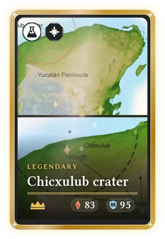 Chicxulub crater, Legendary, ATK 83, DEF 95