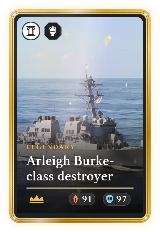 Arleigh Burke-class destroyer, Legendary, ATK 91, DEF 97