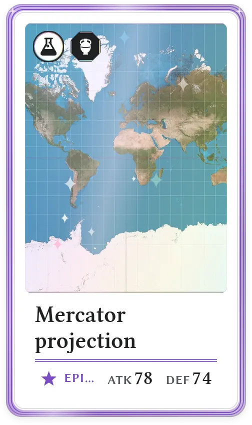 Mercator projection, Epic, ATK 78, DEF 74
