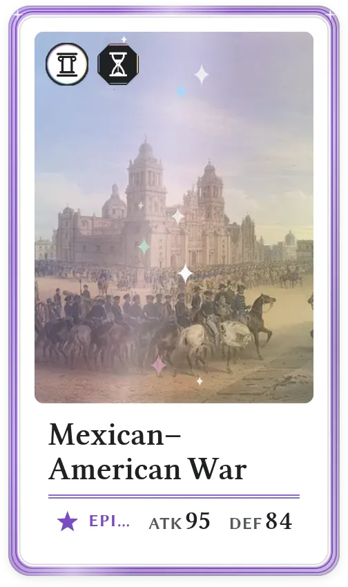 Mexican–American War, Epic, ATK 95, DEF 84