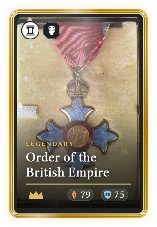Order of the British Empire, Legendary, ATK 79, DEF 75