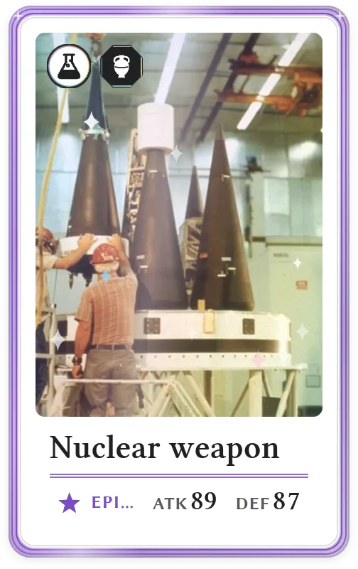 Nuclear weapon, Epic, ATK 89, DEF 87