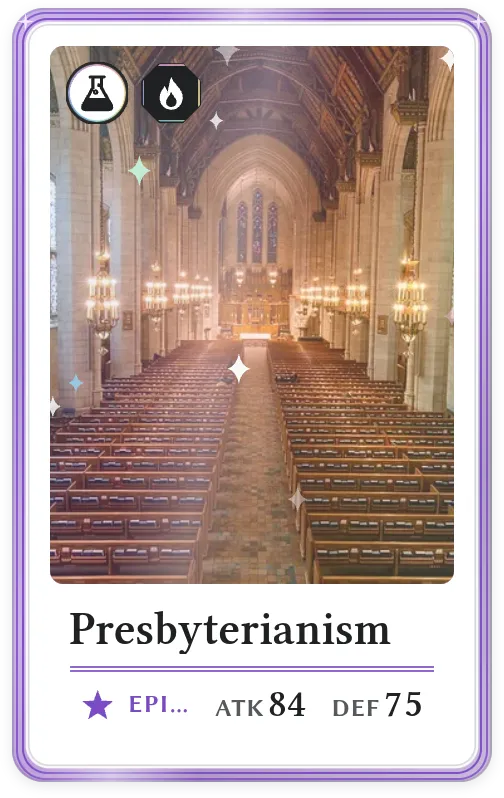 Presbyterianism, Epic, ATK 84, DEF 75