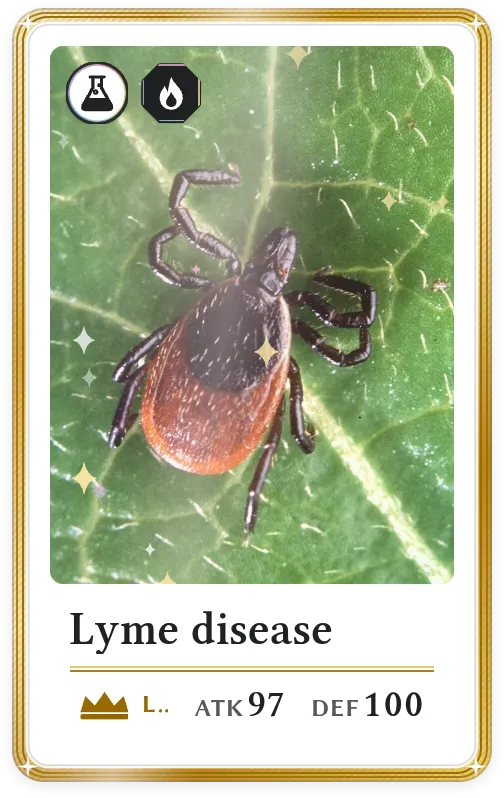 Lyme disease, Legendary, ATK 97, DEF 100