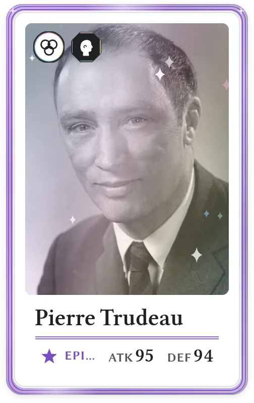 Pierre Trudeau, Epic, ATK 95, DEF 94