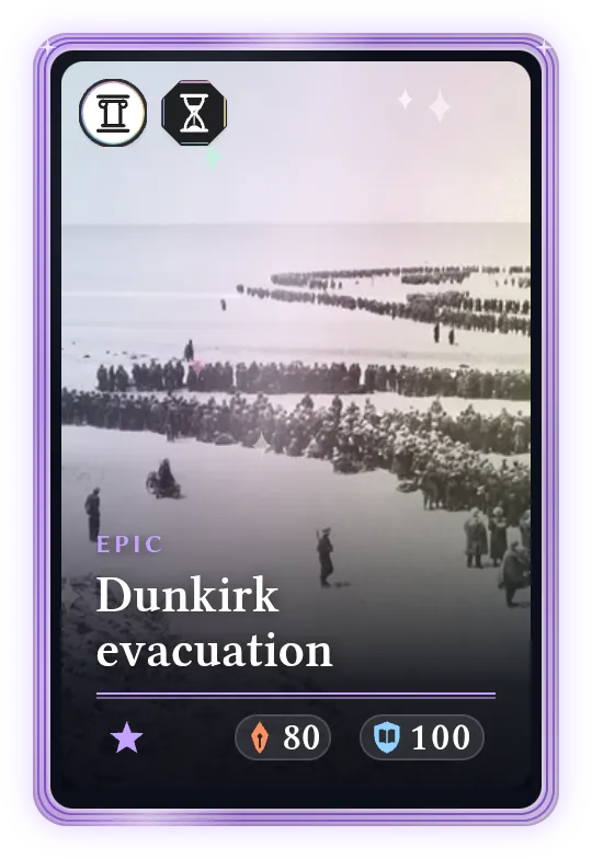 Dunkirk evacuation, Epic, ATK 80, DEF 100