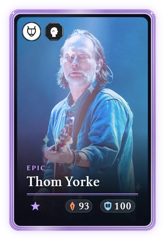Thom Yorke, Epic, ATK 93, DEF 100