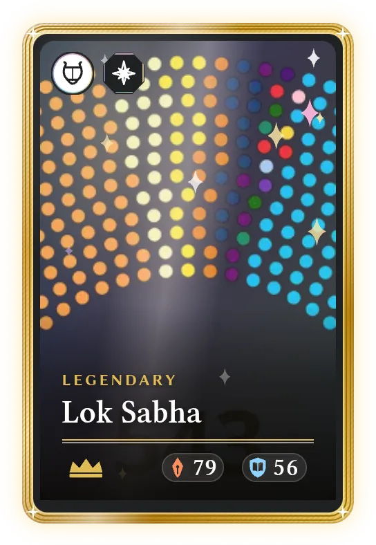 Lok Sabha, Legendary, ATK 79, DEF 56