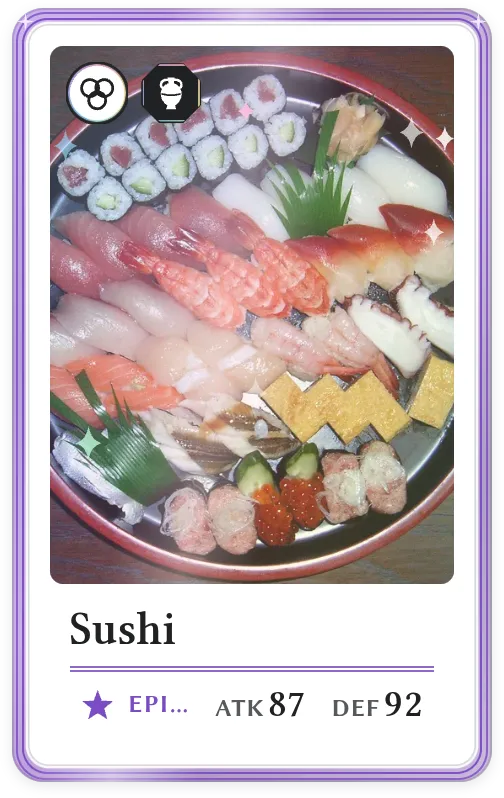 Sushi, Epic, ATK 87, DEF 92
