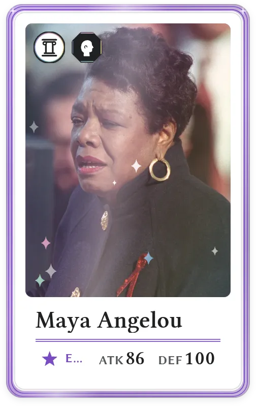 Maya Angelou, Epic, ATK 86, DEF 100