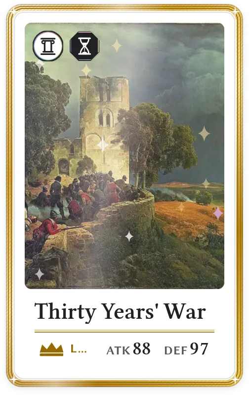 Thirty Years' War, Legendary, ATK 88, DEF 97