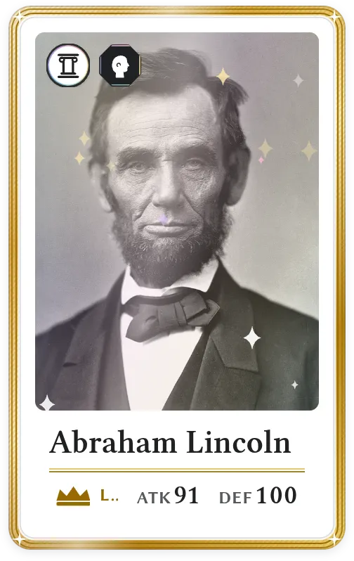 Abraham Lincoln, Legendary, ATK 91, DEF 100