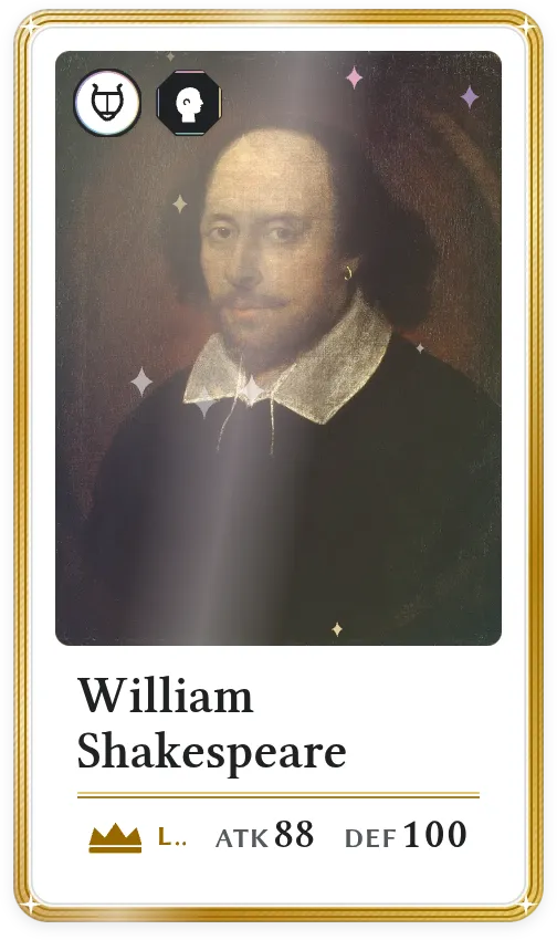 William Shakespeare, Legendary, ATK 88, DEF 100