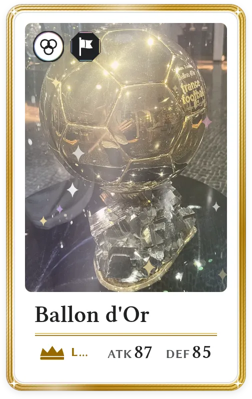Ballon d'Or, Legendary, ATK 87, DEF 85
