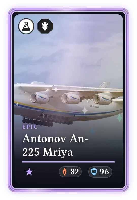 Antonov An-225 Mriya, Epic, ATK 82, DEF 96