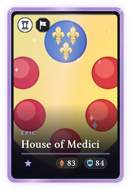 House of Medici, Epic, ATK 83, DEF 84