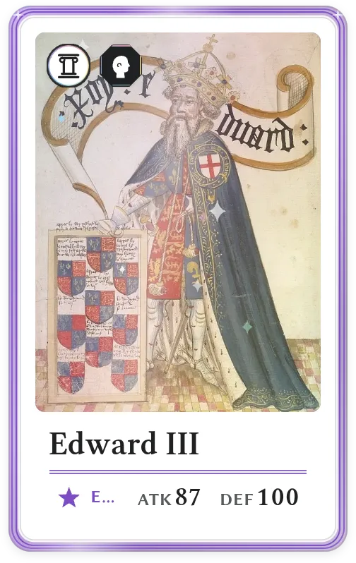 Edward III, Epic, ATK 87, DEF 100