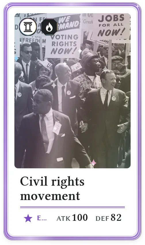 Civil rights movement, Epic, ATK 100, DEF 82