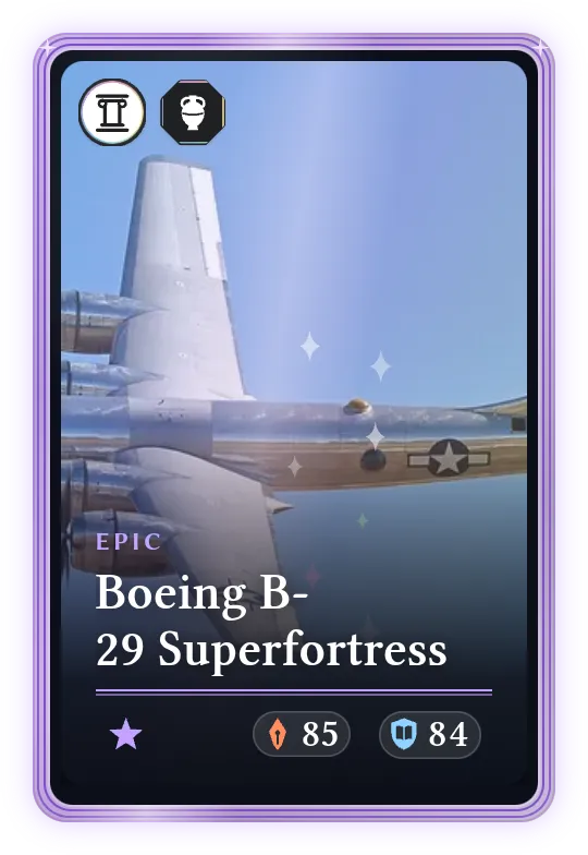 Boeing B-29 Superfortress, Epic, ATK 85, DEF 84