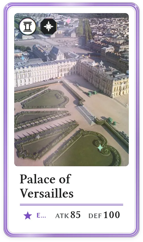 Palace of Versailles, Epic, ATK 85, DEF 100