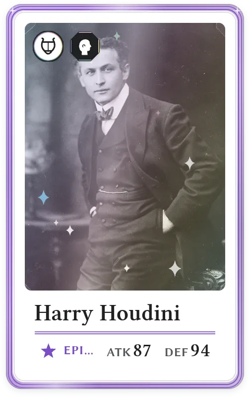 Harry Houdini, Epic, ATK 87, DEF 94