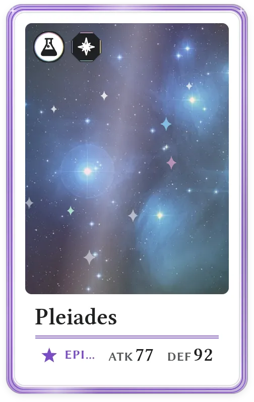 Pleiades, Epic, ATK 77, DEF 92