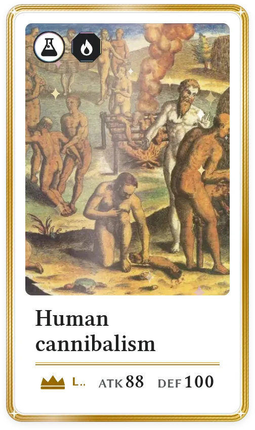 Human cannibalism, Legendary, ATK 88, DEF 100