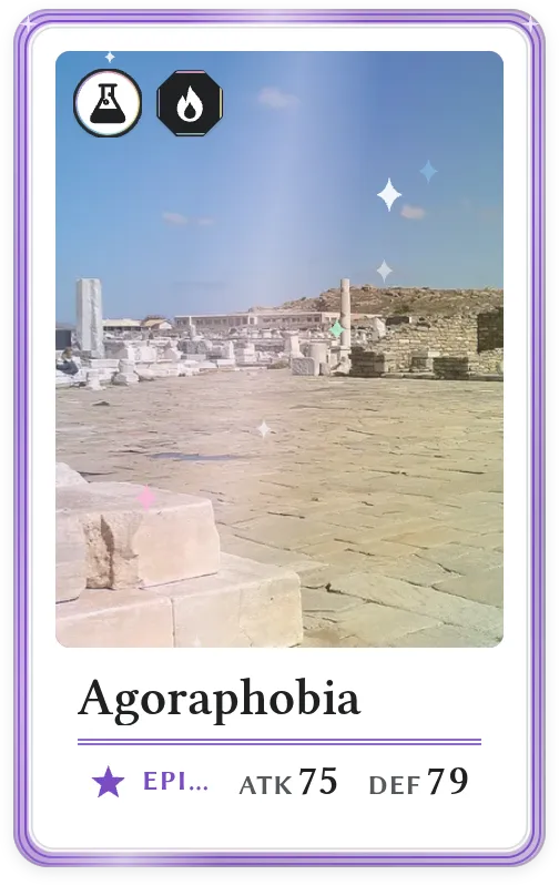 Agoraphobia, Epic, ATK 75, DEF 79