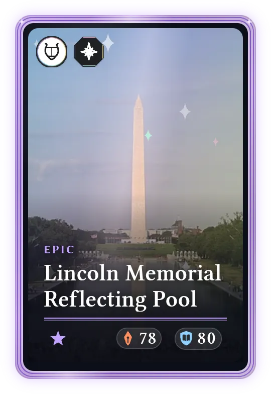 Lincoln Memorial Reflecting Pool, Epic, ATK 78, DEF 80