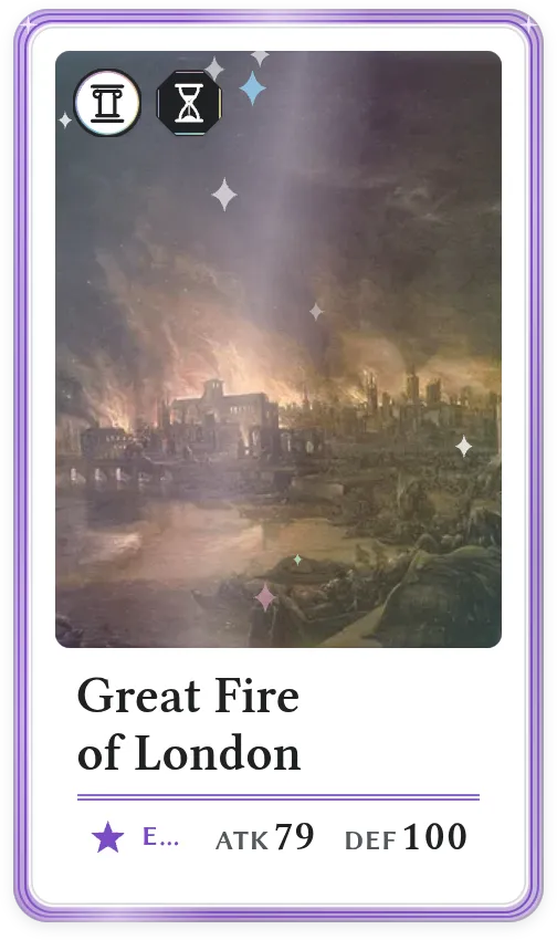 Great Fire of London, Epic, ATK 79, DEF 100