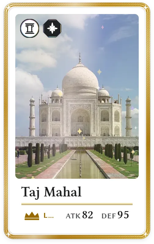 Taj Mahal, Legendary, ATK 82, DEF 95