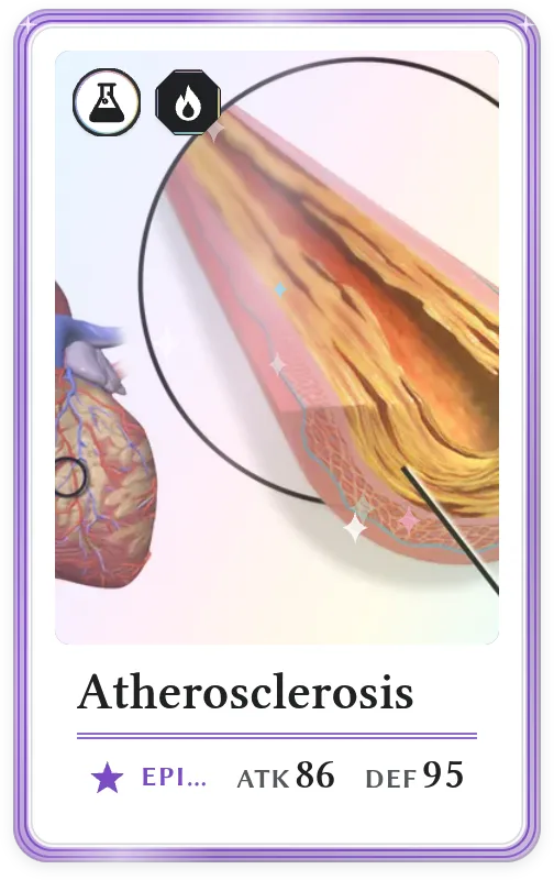 Atherosclerosis, Epic, ATK 86, DEF 95