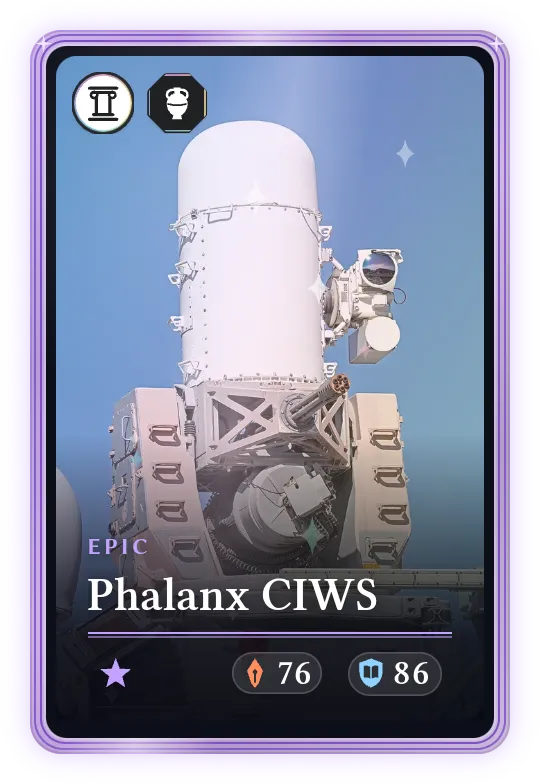 Phalanx CIWS, Epic, ATK 76, DEF 86