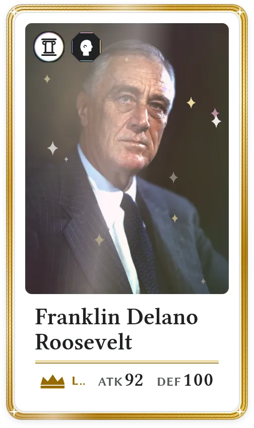 Franklin Delano Roosevelt, Légendaire, ATK 92, DEF 100