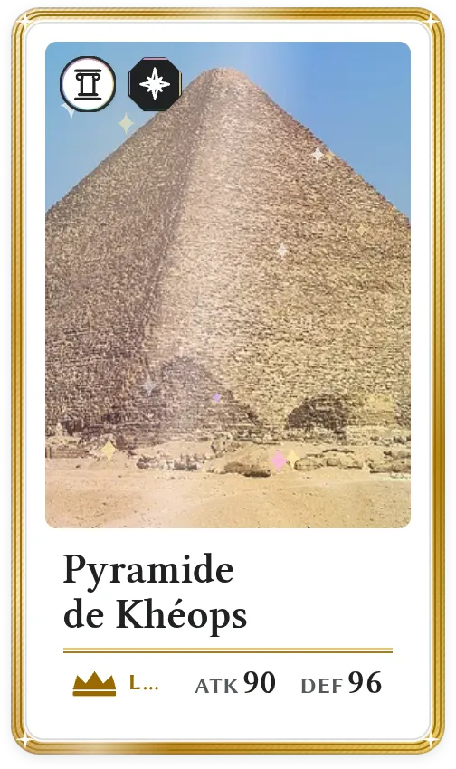 Pyramide de Khéops, Légendaire, ATK 90, DEF 96