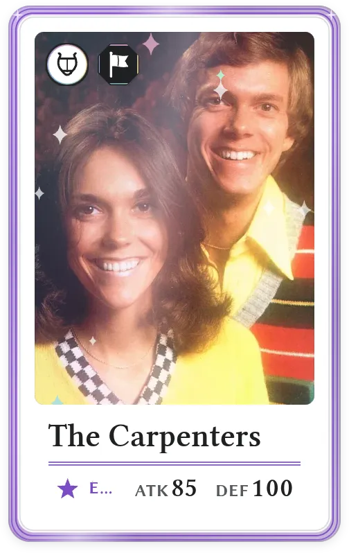 The Carpenters, Épique, ATK 85, DEF 100
