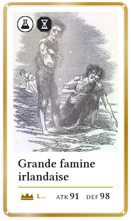 Grande famine irlandaise, Légendaire, ATK 91, DEF 98