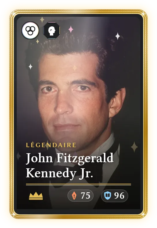 John Fitzgerald Kennedy Jr., Légendaire, ATK 75, DEF 96