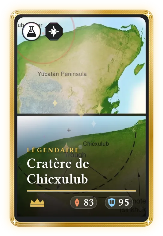 Cratère de Chicxulub, Légendaire, ATK 83, DEF 95