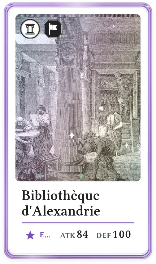 Bibliothèque d'Alexandrie, Épique, ATK 84, DEF 100