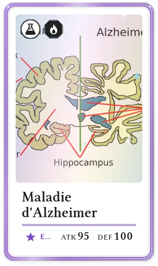 Maladie d'Alzheimer, Épique, ATK 95, DEF 100