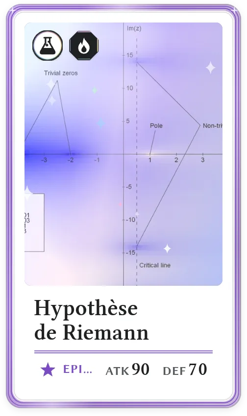 Hypothèse de Riemann, Épique, ATK 90, DEF 70